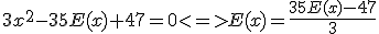 3x^2-35E(x)+47=0 <=> E(x)=\frac{35E(x)-47}{3}